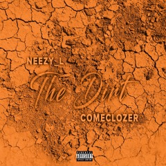 The Dirt (feat. Comeclozer)