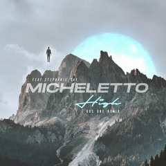 Micheletto Feat. Stephanie Kay - High (Gus One Remix)