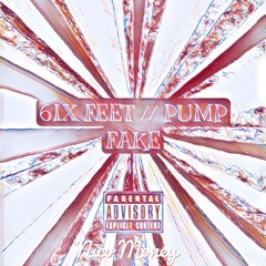 6ix Deep // Pump Fake