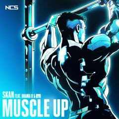 SKAN - Muscle Up (feat. Drama B & Ryo) [NCS Release]