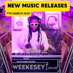 New Music Friday 7th March 2025 - Beats By Weekes