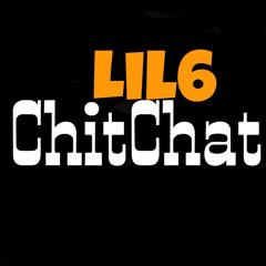lil6 - Chit Chat