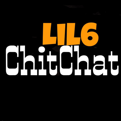 lil6 - Chit Chat