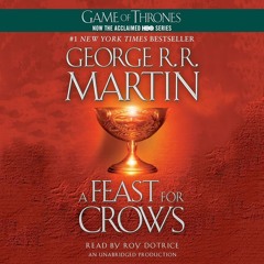 A Song of Ice and Fire - Audiobook 4: A Feast For Crows, George R.R. Martin, Narrated by Roy Dotrice