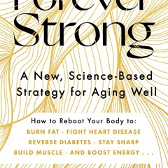 PDF Forever Strong: A New, Science-Based Strategy for Aging Well By Gabrielle Lyon