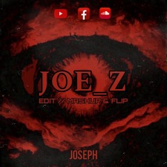 JOE_Z : EDIT / MASHUP & FLIP - JOSEPH ( BUY = DOWNLOAD LINK )