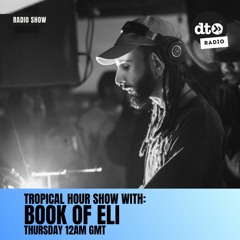 Tropical Hour #010 W BOOK OF ELI