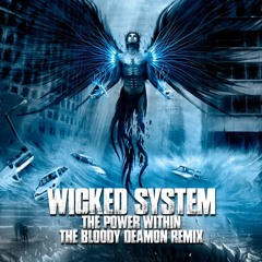 Wicked System [U - NIQUE & DJ Ad] - The Power Within (The Bloody Deamon Remix)