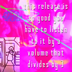 this release is so good you have to listen to it by a volume that divides by 3