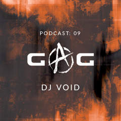 GAG PODCAST: 09 | DJ VOID