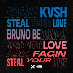 KVSH, Bruno Be - Steal Your Love (feat. Fagin) [Extended Mix]