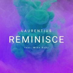 Reminisce (feat. Mike Ruby)