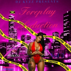 Foreplay Seduction Vol.3 - Bashment Mix | Slow Whine | @DjKyzz