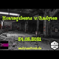 Montagsbeats w/Andytea 24.05.2021