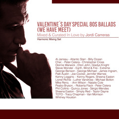 VALENTINE´S DAY SPECIAL 80s BALLADS (We Have Meet) - Mixed & Curated In Love by Jordi Carreras