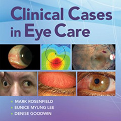 Read EPUB 📥 Clinical Cases in Eye Care by  Dr. Mark Rosenfield,Denise Goodwin,Eunice