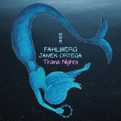 Jamek Ortega & Fahlberg - Tirana Nights (Original Mix)