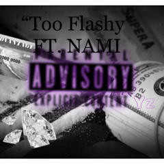 “Too FLASHY” Ft. Nami