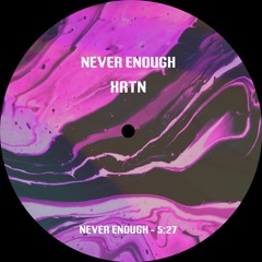 XRTN - Never Enough