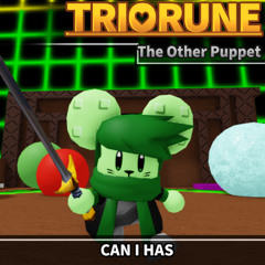 TRIORUNE: The Other Puppet - CAN I HAS