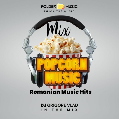 POPCORN MUSIC MiX / Romanian Music Hits