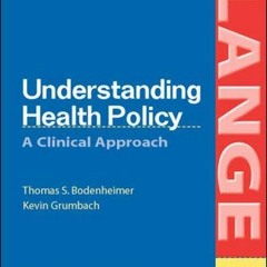[READ] [EBOOK EPUB KINDLE PDF] Understanding Health Policy (LANGE) by  Thomas S. Bode