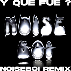 Don Miguelo - Y Que Fue(NOISE BOI remix)