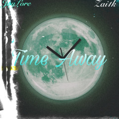 Rj Parsin & Zai1k - Time Away (feat. JayLore) (open verse)