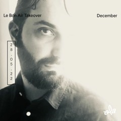 Le Bon Air TAKEOVER • December