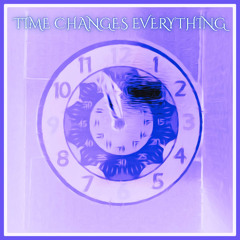 Time Changes Everything