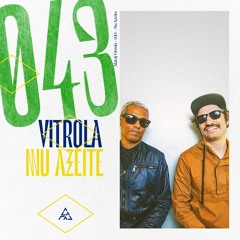 Vitrola Radioshow 043: Nu Azeite