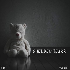 Shedded Tears Feat. YveBee Prod. Count Mode