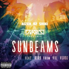 Aizen 92 Shiki & Diablo "Sunbeams" Feat. HIRO from VAL VERDE