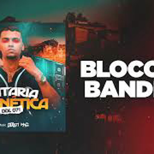 DDL 071 - Bloco de Bandido