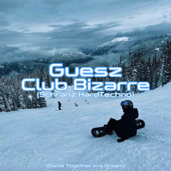 Guesz - Club Bizarre (Schranz Hard Techno Extended Mix)