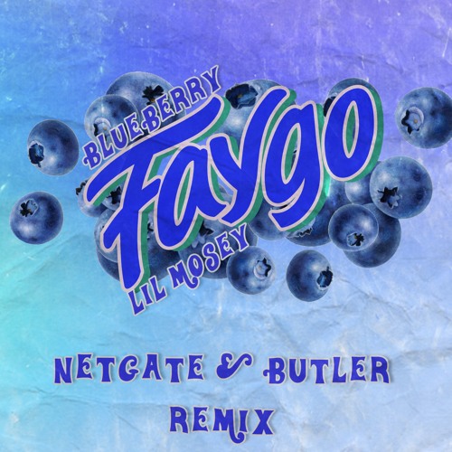 Lil Mosey - Blueberry Faygo (Netgate & Butler Remix) FREE DL