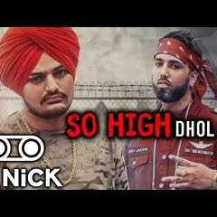 So High Dhol Mix | Sidhu Moose Wala x Byg Byrd (DJ Nick)