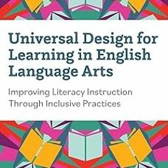 [GET] [PDF EBOOK EPUB KINDLE] Universal Design for Learning in English Language Arts: Improving