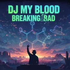 Dj My Blood Breaking Bad.mp3