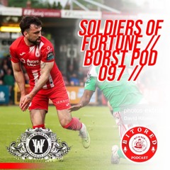 SOLDIERS OF FORTUNE // BORST POD 097 //