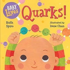 ~Read~[PDF] Baby Loves Quarks! (Baby Loves Science) -  Ruth Spiro (Author),
