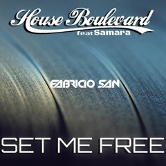 House Boulevard Feat. Samara, Ronald Rossenouff, Brian Solis - Set Me Free (Fabricio SAN Pvt)
