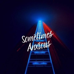 Sometimes Anxious
