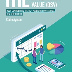 READ/DOWNLOAD ITIL? 4 Drive Stakeholder Value (DSV): Your Companion to the ITIL