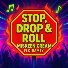 Stop, Drop & Roll Ft D.Ramey