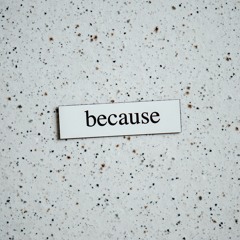 Because