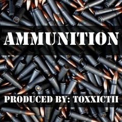Ammunition (Prod. By ToxxicBangerz)| 140 bpm