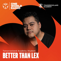 Tomorrowland Academy Student Mix: Better Than Lex