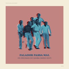 Falador Passa Mal - Os Originais Do Samba (Nirso Edit)