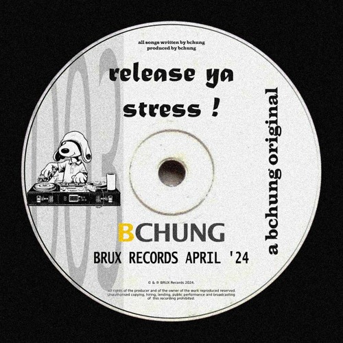 Release Ya Stress - Bchung [FREE DOWNLOAD]